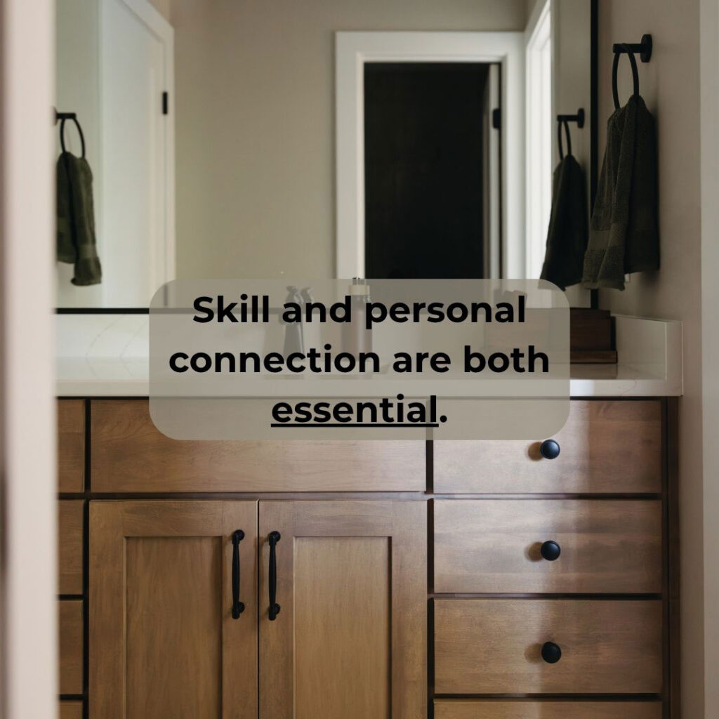 Skill and personal connection are both essential.
